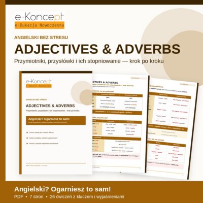 Adjectives & Adverbs – Naucz się sam! | Przymiotniki, przysłówki i stopniowanie (PDF)