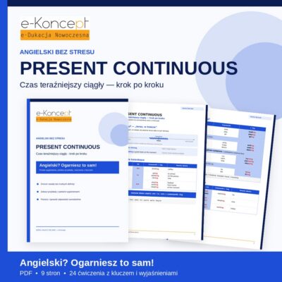 Present Continuous – Naucz się sam! | Czas teraźniejszy ciągły (PDF)