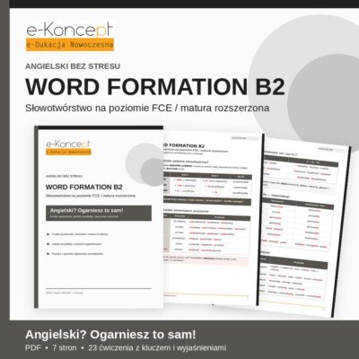 Word Formation B2 – Naucz się sam! | Słowotwórstwo FCE / matura rozszerzona (PDF)