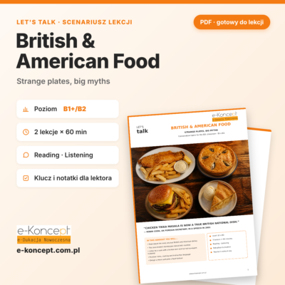 Let’s Talk: British & American Food – scenariusz lekcji