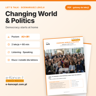Let’s Talk: Changing World & Politics – scenariusz lekcji