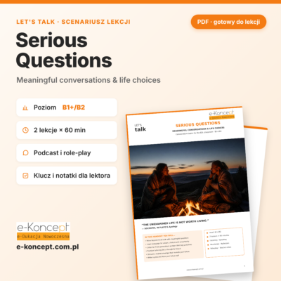 Let's Talk: Serious Questions – scenariusz lekcji